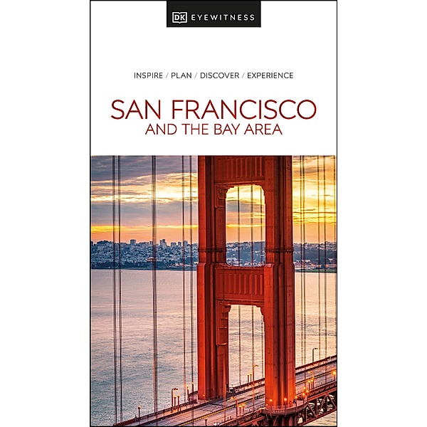 DK Eyewitness San Francisco and the Bay Area / Travel Guide, DK Eyewitness
