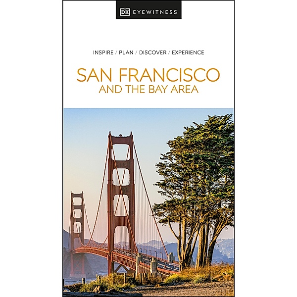DK Eyewitness San Francisco and the Bay Area / Travel Guide, DK Eyewitness