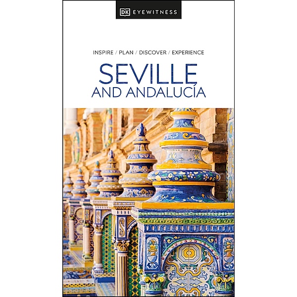 DK Eyewitness Seville and Andalucia / Travel Guide, DK Eyewitness