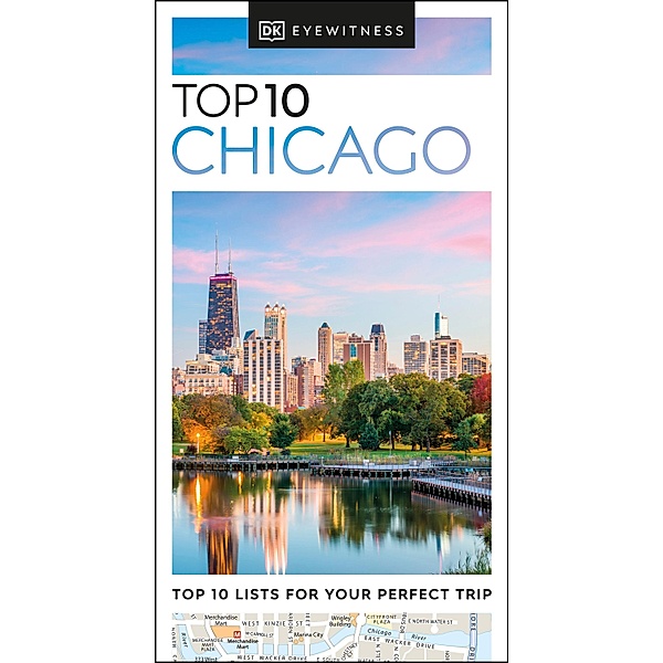 DK Eyewitness Top 10 Chicago / Pocket Travel Guide, DK Eyewitness