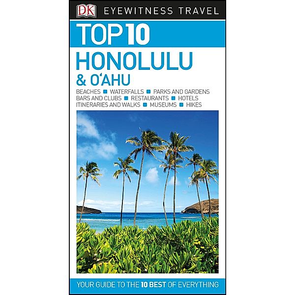 DK Eyewitness Top 10 Honolulu and O'ahu / Pocket Travel Guide