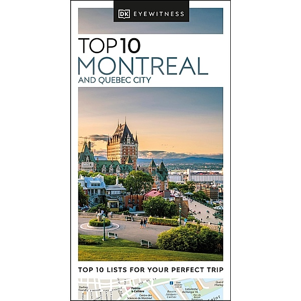 DK Eyewitness Top 10 Montreal and Quebec City / Pocket Travel Guide, DK Eyewitness