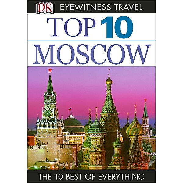 DK Eyewitness Top 10 Moscow / Pocket Travel Guide, DK Eyewitness