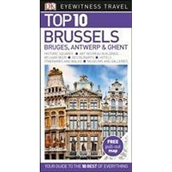 DK Eyewitness Top 10 Travel Guide Brussels, Bruges, Antwerp & Ghent, DK Travel