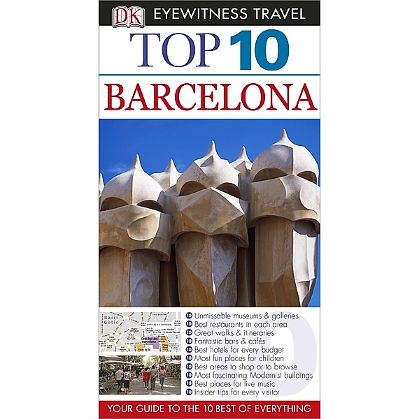 DK Eyewitness Top 10 Travel Guide: DK Eyewitness Top 10 Travel Guide: Barcelona, Ryan Chandler, Annelise Sorensen