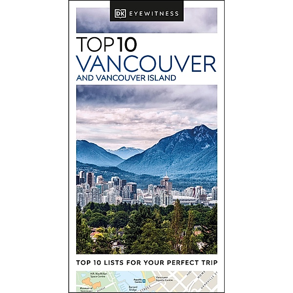 DK Eyewitness Top 10 Vancouver and Vancouver Island / Pocket Travel Guide, DK Eyewitness