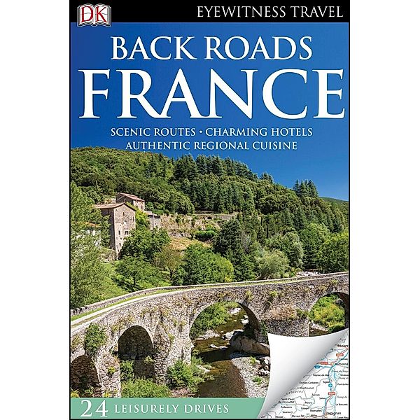 DK Eyewitness Travel: Back Roads France