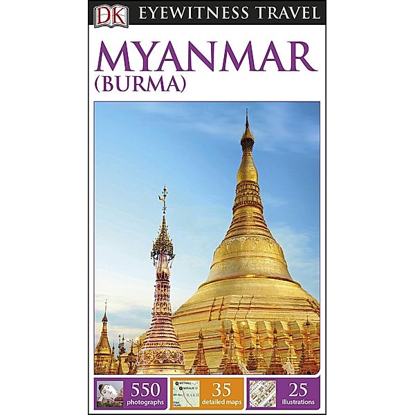DK Eyewitness Travel: DK Eyewitness Myanmar (Burma) Travel Guide