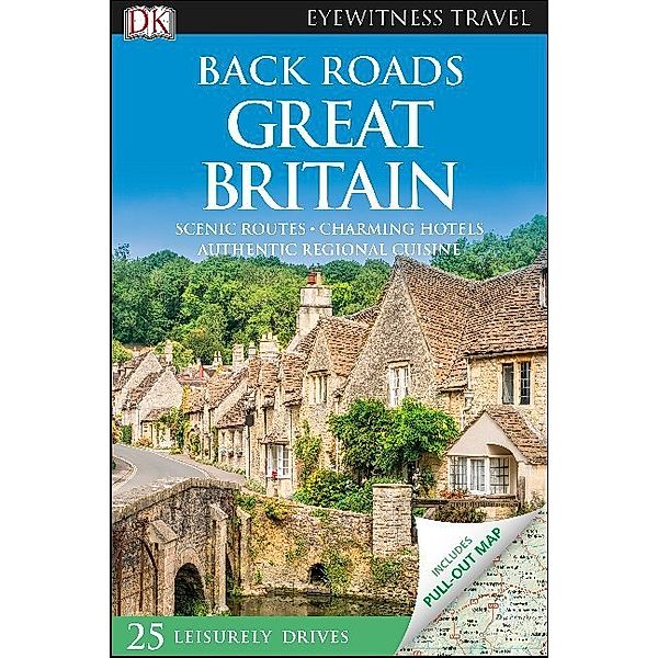 DK Eyewitness Travel / DK Eyewitness Travel Back Roads Great Britain, DK Travel