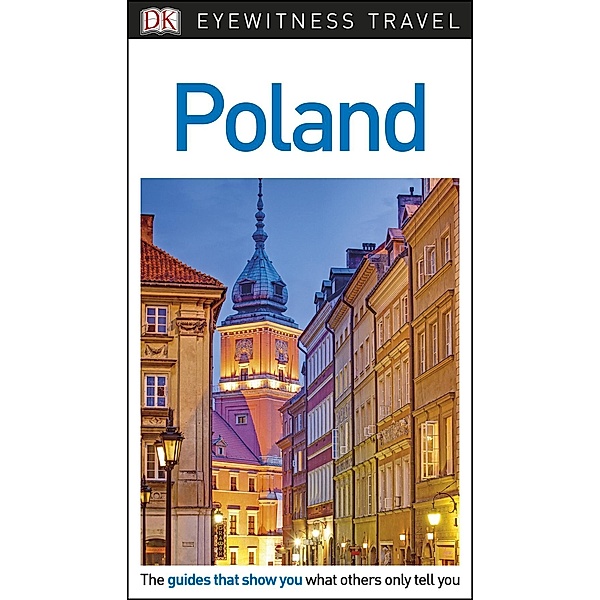 DK Eyewitness Travel: DK Eyewitness Travel Guide Poland