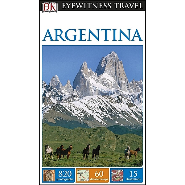 DK Eyewitness Travel: DK Eyewitness Travel Guide Argentina