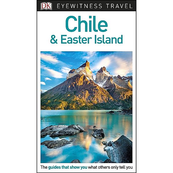 DK Eyewitness Travel: DK Eyewitness Travel Guide Chile and Easter Island