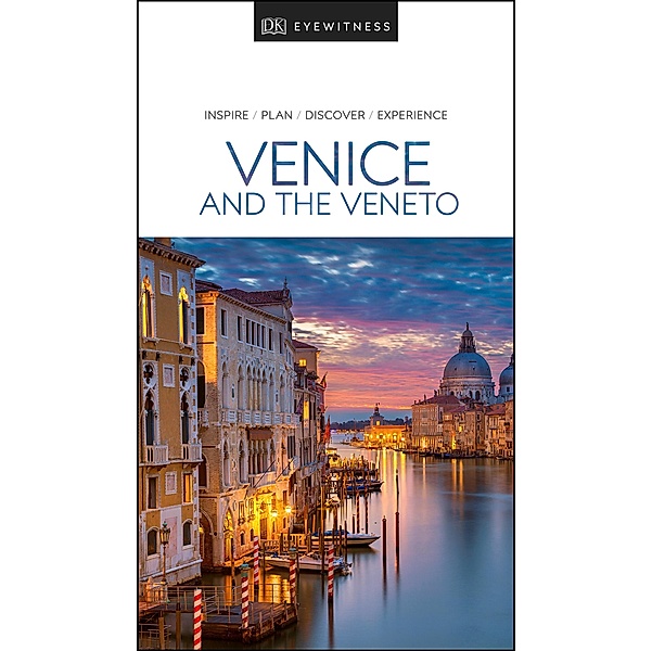 DK Eyewitness Travel: DK Eyewitness Venice and the Veneto