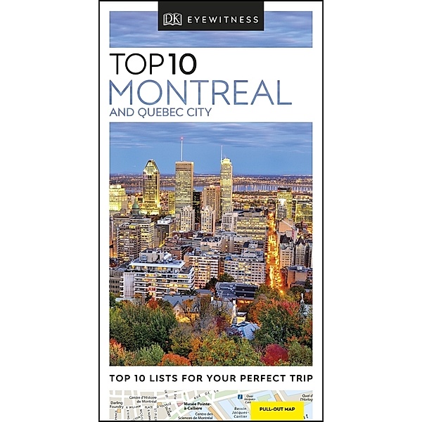 DK Eyewitness Travel Guide / DK Eyewitness Top 10 Montreal and Quebec City, DK Eyewitness