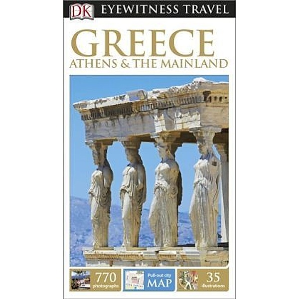 DK Eyewitness Travel Guide Greece, Athens & the Mainland