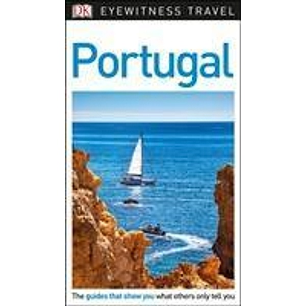 DK Eyewitness Travel Guide Portugal, DK Travel