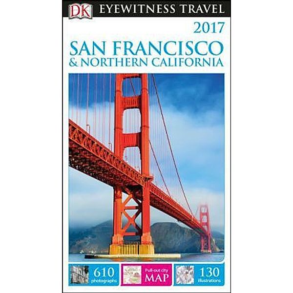 DK Eyewitness Travel Guide: San Francisco & Northern California 2017, DK Publishing