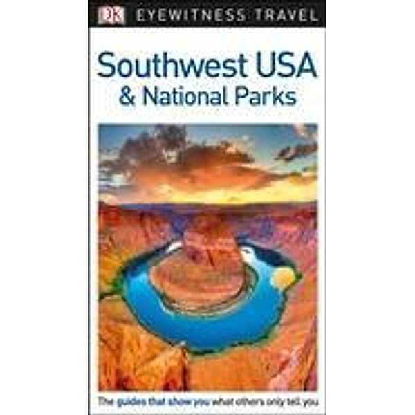 DK Eyewitness Travel Guide Southwest USA and National Parks, DK Travel