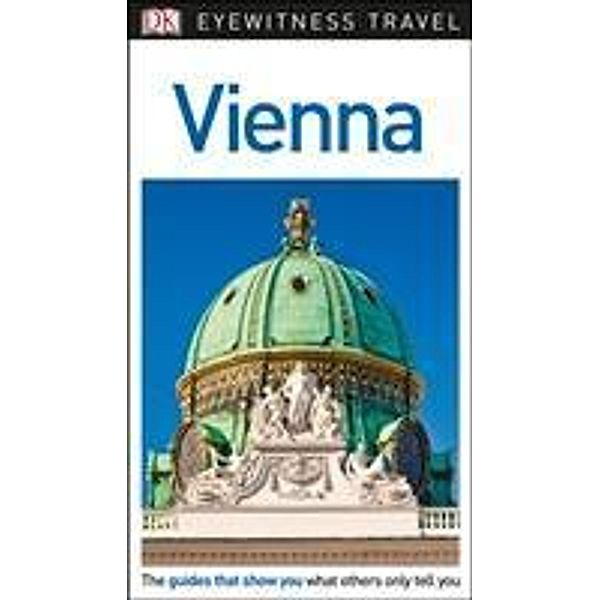 DK Eyewitness Travel Guide Vienna, DK Travel