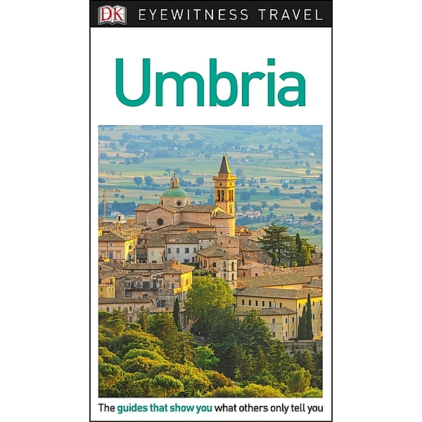 DK Eyewitness Umbria / Travel Guide, DK Eyewitness