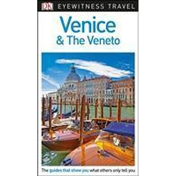 DK Eyewitness Venice and the Veneto, DK Eyewitness