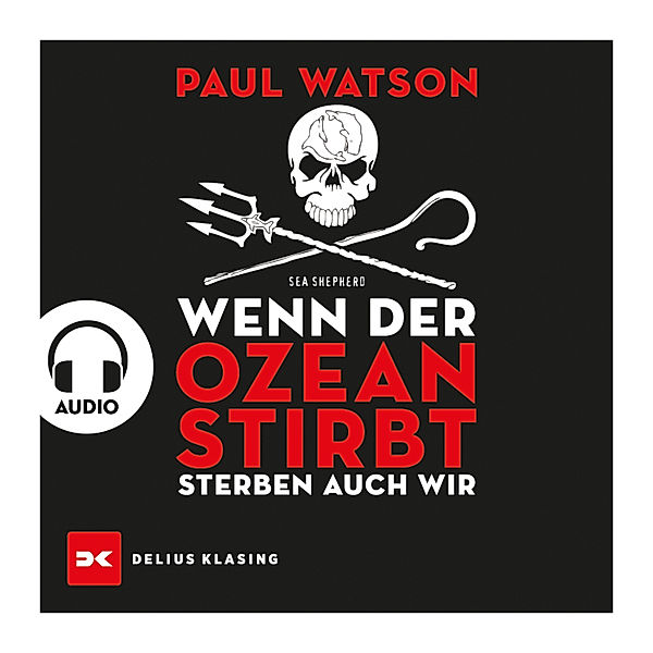 DK Green - Wenn der Ozean stirbt, sterben auch wir, Paul Watson