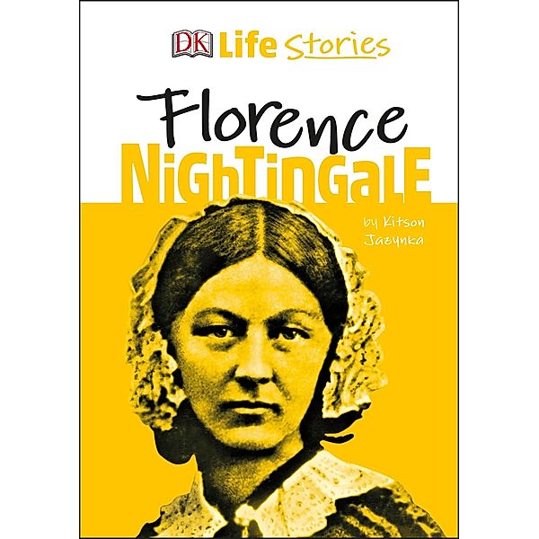 DK Life Stories Florence Nightingale / DK Life Stories, Kitson Jazynka