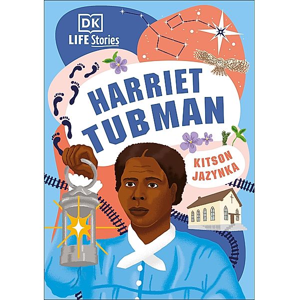 DK Life Stories Harriet Tubman / DK Life Stories, Kitson Jazynka