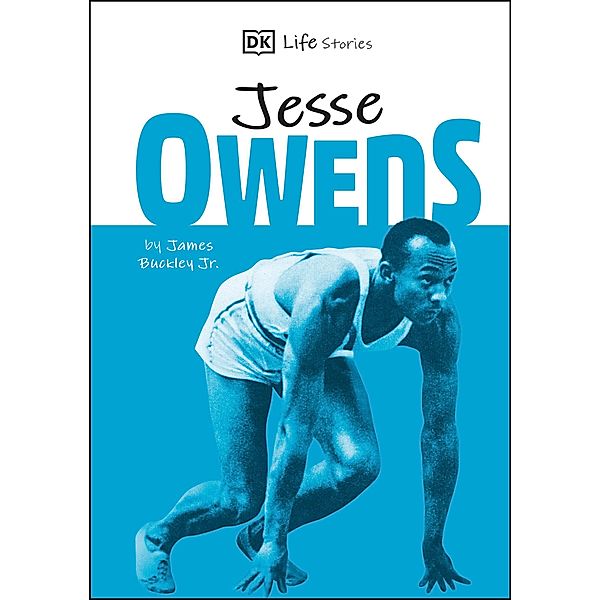 DK Life Stories Jesse Owens / DK Life Stories, James Buckley