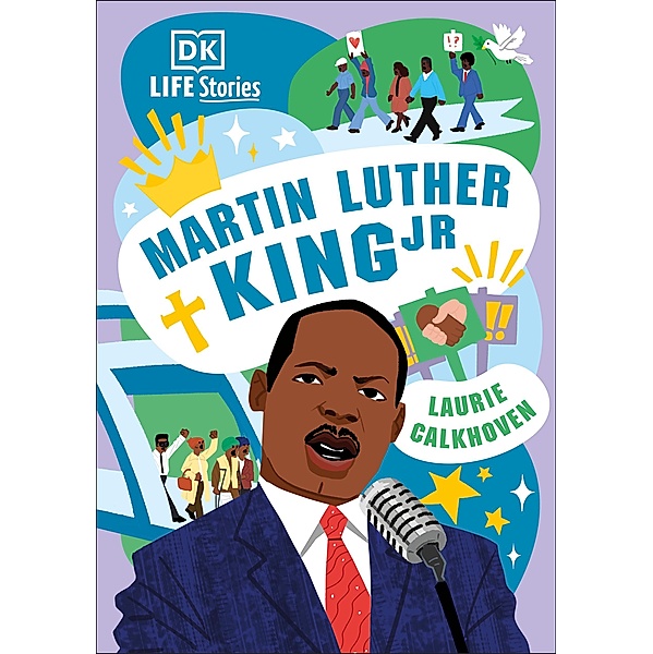 DK Life Stories: Martin Luther King Jr / DK Life Stories, Laurie Calkhoven
