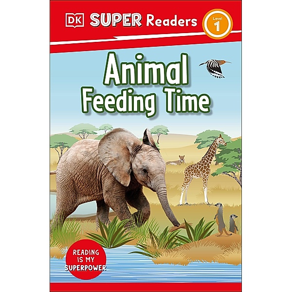 DK Super Readers Level 1 Animal Feeding Time / DK Super Readers, Dk