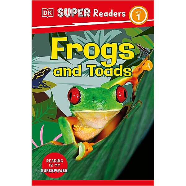 DK Super Readers Level 1 Frogs and Toads / DK Super Readers, Dk