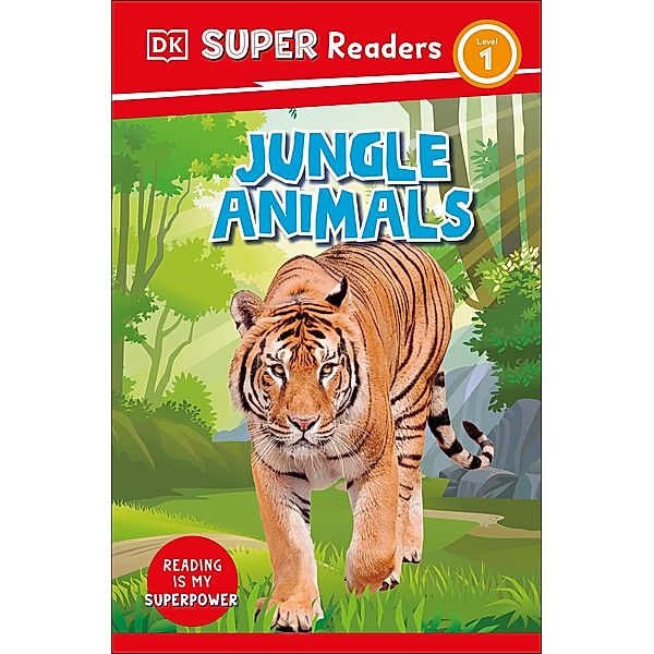 DK Super Readers Level 1 Jungle Animals / DK Super Readers, Dk