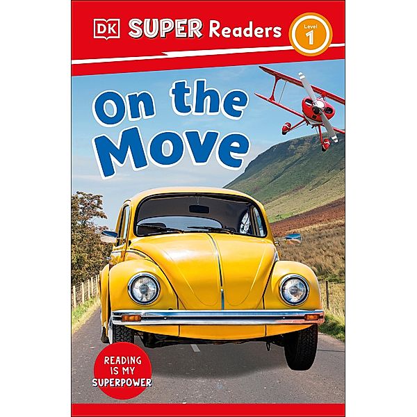 DK Super Readers Level 1 On the Move / DK Super Readers, Dk