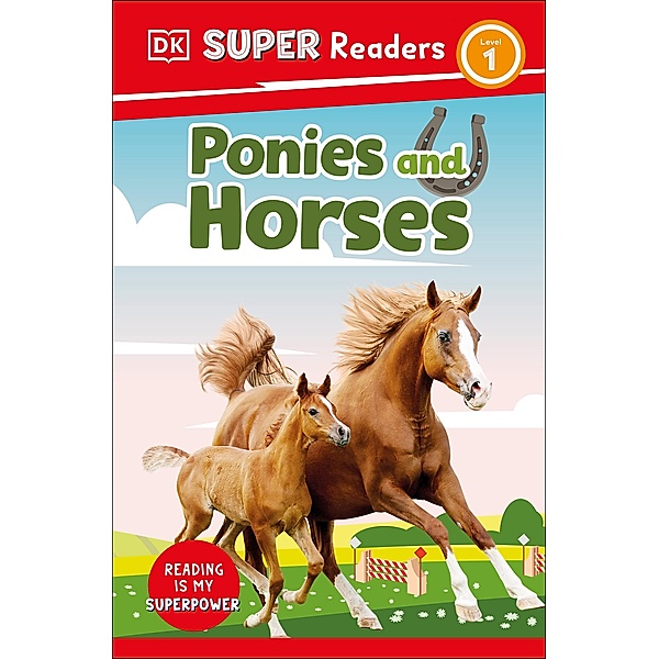 DK Super Readers Level 1 Ponies and Horses / DK Super Readers, Dk