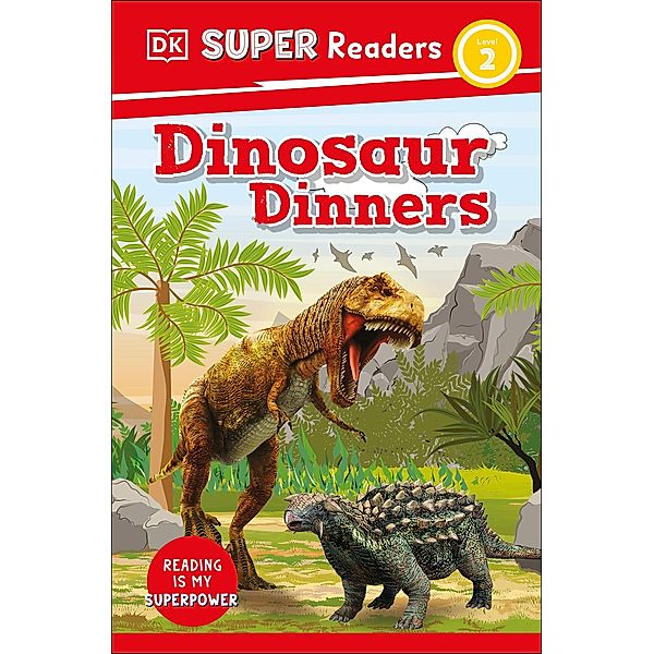DK Super Readers Level 2 Dinosaur Dinners / DK Super Readers, Dk