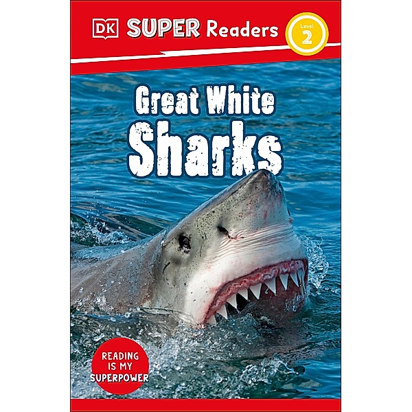 DK Super Readers Level 2 Great White Sharks / DK Super Readers, Dk