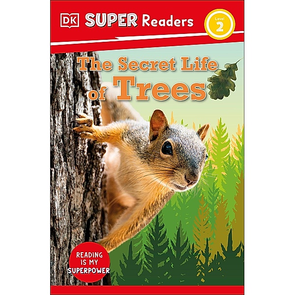 DK Super Readers Level 2 The Secret Life of Trees / DK Super Readers, Dk