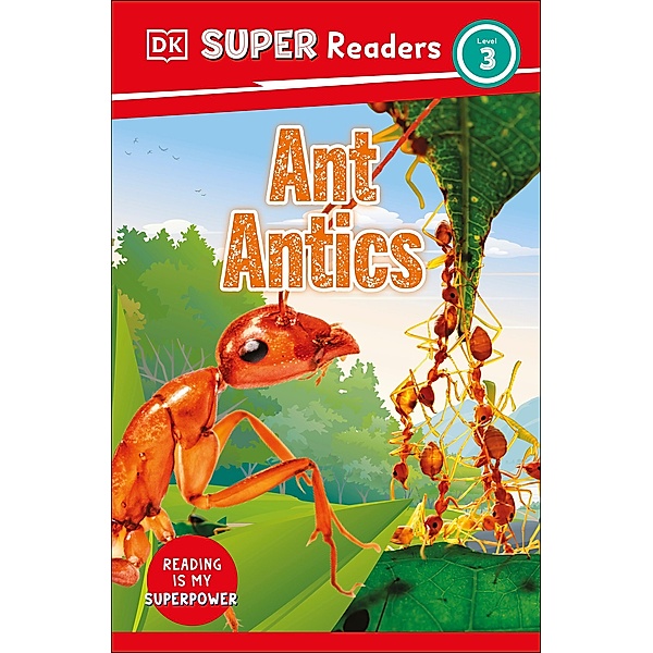 DK Super Readers Level 3 Ant Antics / DK Super Readers, Dk