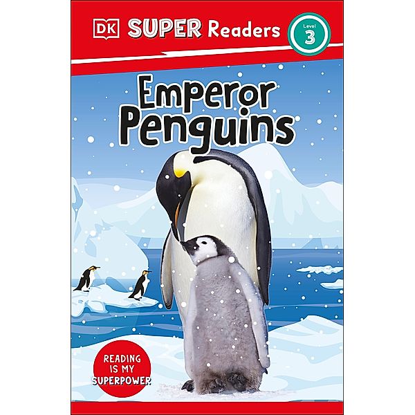 DK Super Readers Level 3 Emperor Penguins / DK Super Readers, Dk