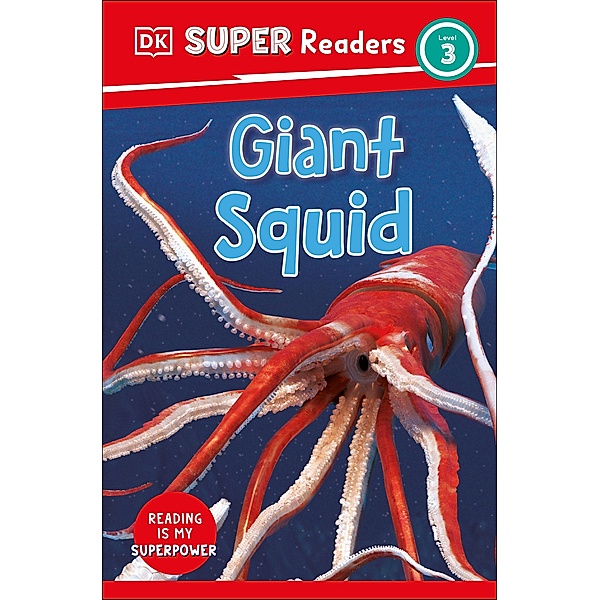 DK Super Readers Level 3 Giant Squid / DK Super Readers, Dk