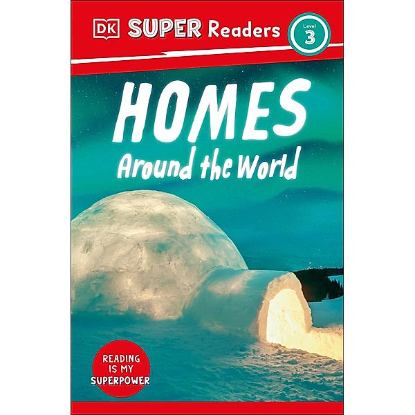 DK Super Readers Level 3 Homes Around the World / DK Super Readers, Dk