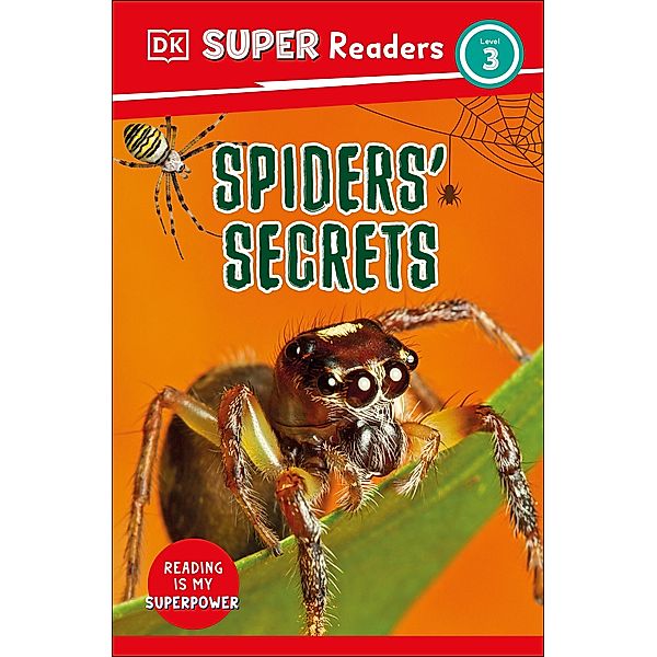 DK Super Readers Level 3 Spiders' Secrets / DK Super Readers, Dk