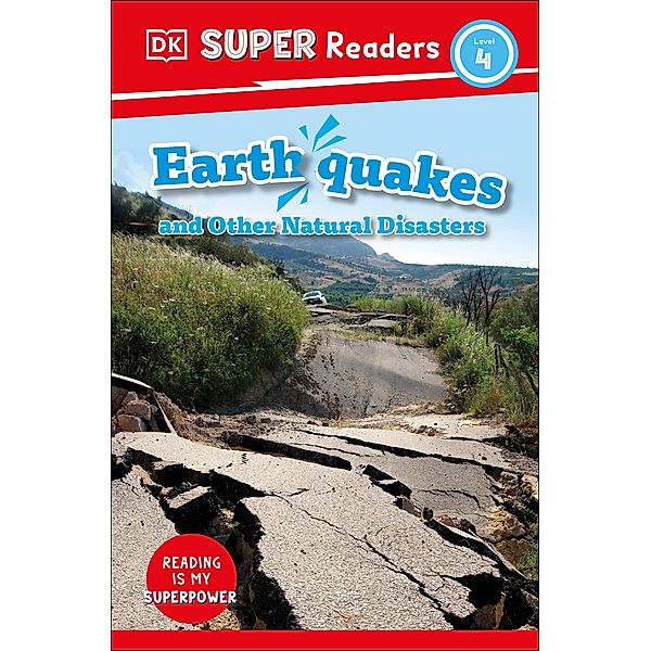 DK Super Readers Level 4 Earthquakes and Other Natural Disasters / DK Super Readers, Dk