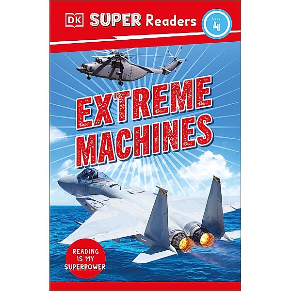DK Super Readers Level 4 Extreme Machines / DK Super Readers, Dk