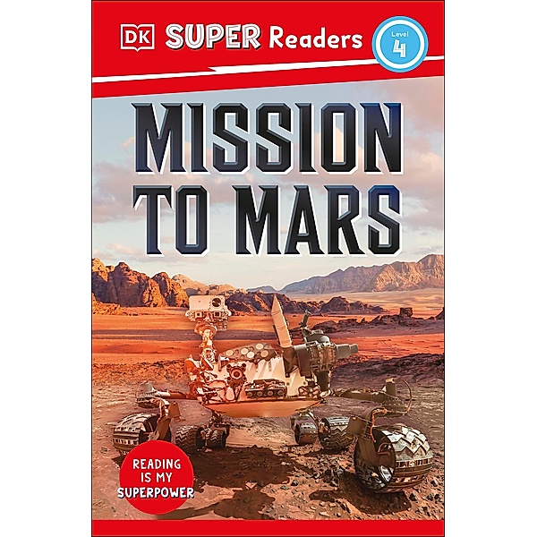 DK Super Readers Level 4 Mission to Mars / DK Super Readers, Dk