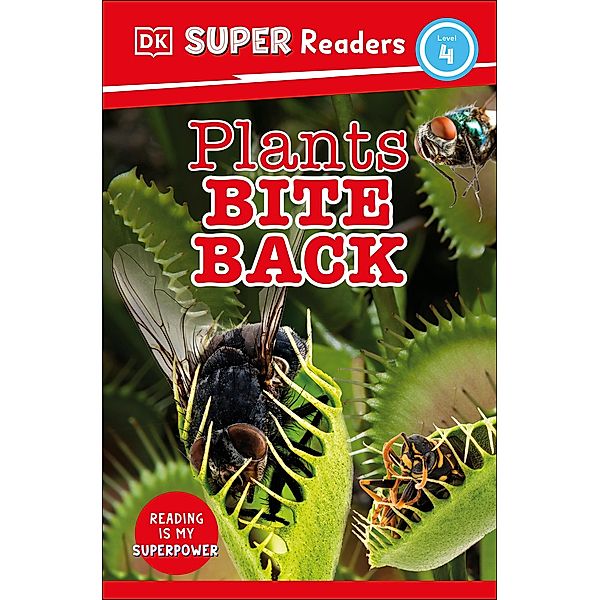 DK Super Readers Level 4 Plants Bite Back / DK Super Readers, Dk