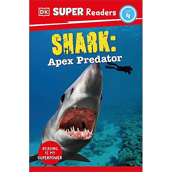 DK Super Readers Level 4 Shark: Apex Predator / DK Super Readers, Dk