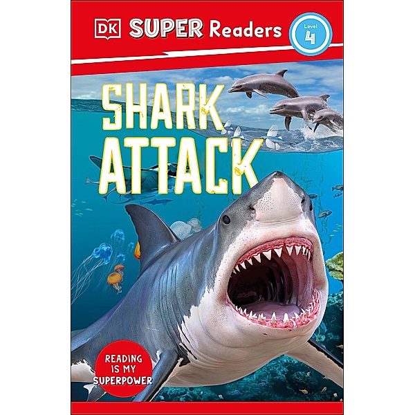 DK Super Readers Level 4 Shark Attack / DK Super Readers, Cathy East Dubowski