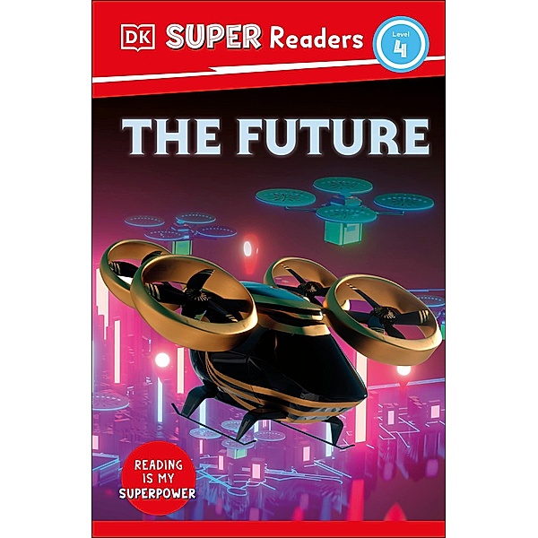 DK Super Readers Level 4 The Future / DK Super Readers, Dk